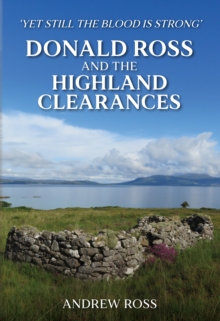 Image for Donald Ross and the Highland Clearances  : 'yet still the blood is strong'