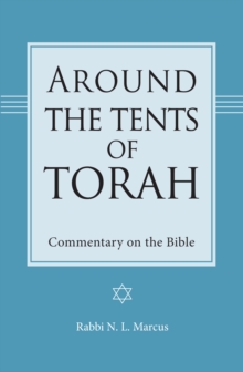Around the Tents of Torah: Commentary on the Bible