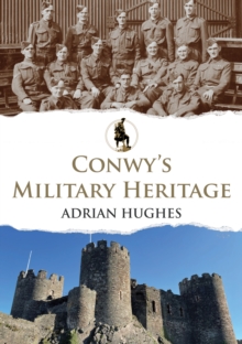 Conwy’s Military Heritage