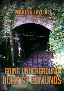Image for Going Underground: Bury St Edmunds