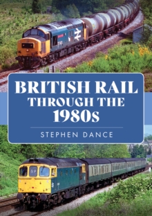 British Rail Through the 1980s