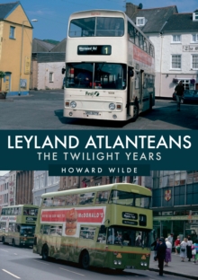 Leyland Atlanteans: The Twilight Years