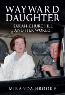 Wayward Daughter: Sarah Churchill and Her World
