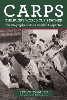 Image for Carps, the Rugby World Cup's father  : the biography of John Kendall-Carpenter