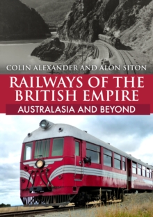 Railways of the British Empire: Australasia and Beyond