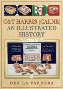 C&T Harris (Calne): An Illustrated History