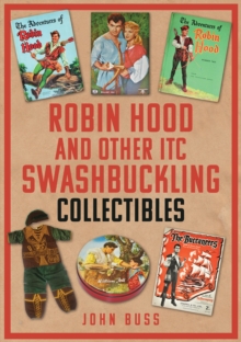 Robin Hood and Other ITC Swashbuckling Collectibles