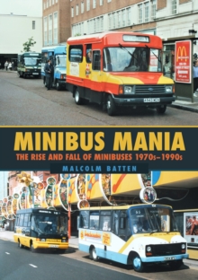 Image for Minibus mania  : the rise and fall of minibuses 1970s-1990s