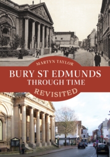 Image for Bury St Edmunds Through Time Revisited