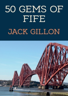 Image for 50 gems of Fife  : the history & heritage of the most iconic places