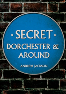 Image for Secret Dorchester and around