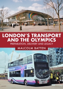 Image for London's transport and the Olympics  : preparation, delivery and legacy