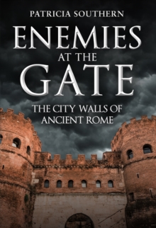 Image for Enemies at the Gate: The City Walls of Ancient Rome