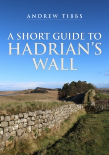 Image for A Short Guide to Hadrian's Wall