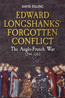 Image for Edward Longshanks' forgotten conflict  : the Anglo-French War 1294-1303