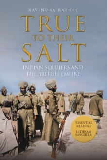 Image for True to their salt  : Indian soldiers and the British Empire