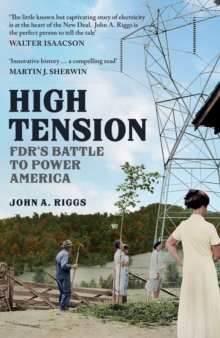 High Tension: FDR’s Battle to Power America