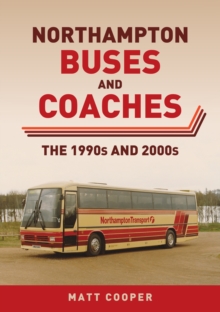 Image for Northampton buses and coaches  : the 1990s and 2000s