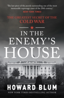 In the Enemy’s House: The Greatest Secret of the Cold War