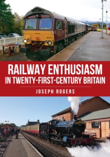 Image for Railway Enthusiasm in Twenty-First Century Britain