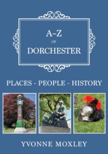 A-Z of Dorchester