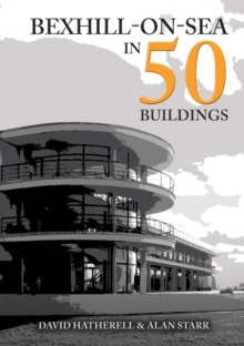 Image for Bexhill-on-Sea in 50 Buildings