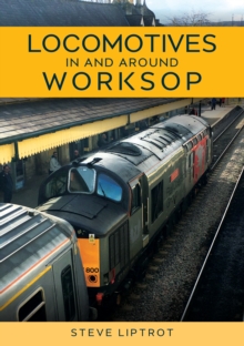 Image for Locomotives In and Around Worksop