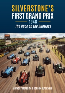 Silverstone’s First Grand Prix: 1948 the Race on the Runways