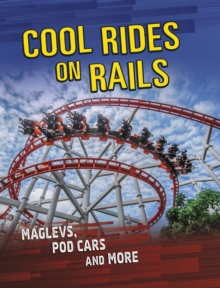 Cool Rides on Rails: Maglevs, Pod Cars and More