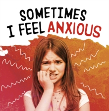 Sometimes I Feel Anxious