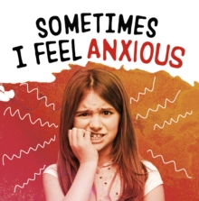 Image for Sometimes I feel anxious