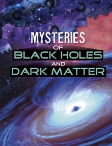 Image for Mysteries of black holes and dark matter
