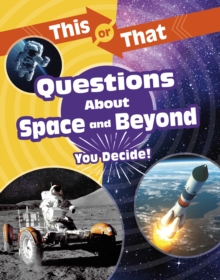 This or That Questions About Space and Beyond: You Decide!