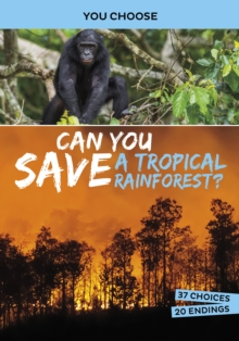 Can You Save a Tropical Rainforest?: An Interactive Eco Adventure