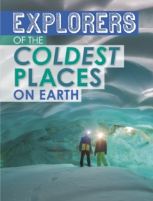 Image for Explorers of the Coldest Places on Earth