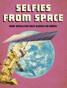 Image for Selfies from Space: How Satellites Help Science on Earth