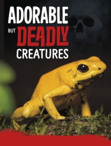 Image for Adorable But Deadly Creatures