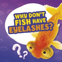Image for Why Don't Fish Have Eyelashes?