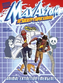 Animal Extinction Emergency: A Max Axiom Super Scientist Adventure