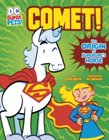 Comet!  : the origin of Supergirl's horse - Korte, Steve