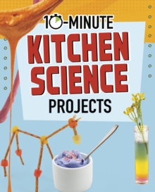 10-Minute Kitchen Science Projects