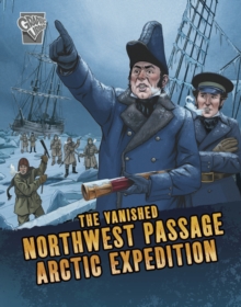 The vanished Northwest Passage Arctic expedition - Simons, Lisa M. Bolt