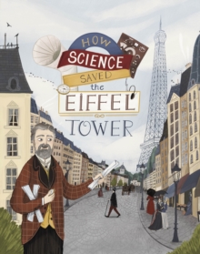 How Science Saved the Eiffel Tower - Smith, Emma Bland