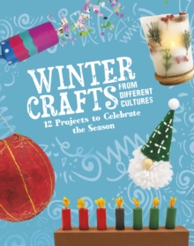 Winter Crafts From Different Cultures: 12 Projects to Celebrate the Season