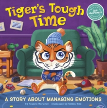 Tiger’s Tough Time: A Story About Managing Emotions