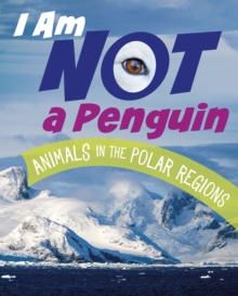 Image for I am not a penguin  : animals in the polar regions