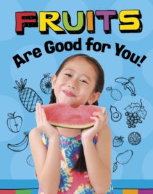 Fruit is good for you! - Koster, Gloria