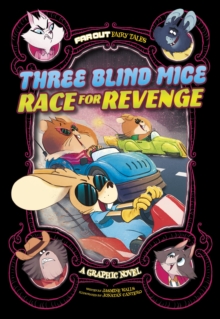 Image for Three blind mice race for revenge  : a graphic novel