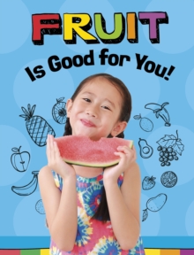 Image for Fruits are good for you!