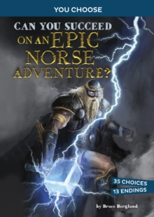Can you succeed on an epic Norse adventure?  : an interactive mythological adventure - Berglund, Bruce
